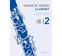 Grade by grade - clarinet grade 2 - the complete resource for the grade 2 clarinettist. clarinet and: The complete resource for the Grade 2 clarinettist. Klarinette und Klavier.