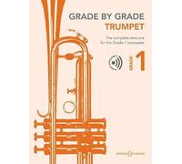 Grade by Grade - Trumpet Grade 1: The Complete Resource for the Grade 1 Trumpeter