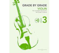 Grade by Grade - Violin Grade 3: The complete resource for the Grade 3 violinist. violin and piano.