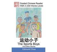 Graded Chinese Reader: HSK 2 (300 Words Level): The Sports Boys And Other Stories
