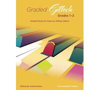 Graded Gillock - Grades 1-2 for Piano | Songbook and Sheet Music for Students, Teachers Practice Recitals | Classic Repertoire with Editorial Notes Technique Reading Musical Style Study