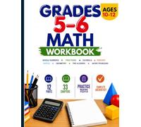 Grades 5-6 Maths Workbook: Comprehensive Practice in Whole Numbers, Fractions, Decimals, Percents, Ratios, Geometry, Pre-Algebra & Word Problems