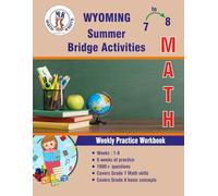 GRADES 7 to 8 : WYOMING Summer Math Bridge Activities
