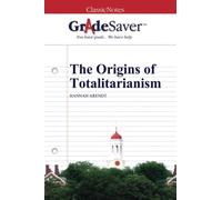 GradeSaver (TM) ClassicNotes: Los orígenes del totalitarismo