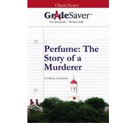 GradeSaver (TM) ClassicNotes: Perfume: The Story of a Murderer