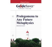 GradeSaver (TM) ClassicNotes: prolegómenos para cualquier metafísica futura
