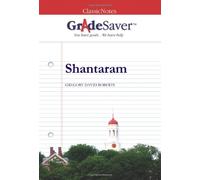 GradeSaver (TM) ClassicNotes Shantaram: Study Guide