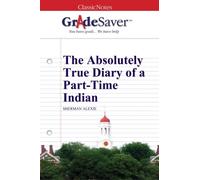 GradeSaver (TM) ClassicNotes: The Absolutely True Diary of a Part-Time Indian