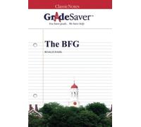 GradeSaver (TM) ClassicNotes: The BFG