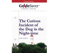 GradeSaver (TM) ClassicNotes: The Curious Incident of the Dog in the Night-time