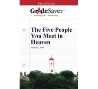 GradeSaver (TM) ClassicNotes: The Five People You Meet in Heaven