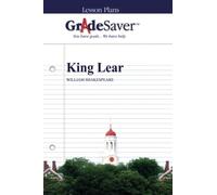GradeSaver (TM) Lesson Plans: King Lear