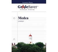 GradeSaver (TM) Lesson Plans: Medea