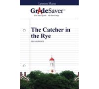 GradeSaver (TM) Lesson Plans: The Catcher in the Rye