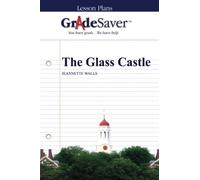GradeSaver (TM) Lesson Plans: The Glass Castle
