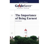 GradeSaver (TM) Lesson Plans: The Importance of Being Earnest