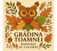 Grădina toamnei - Mandale de colorat