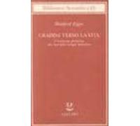 Gradini Verso La Vita: L Evoluzione Prebiotica Alla Luce Della Bi Olog