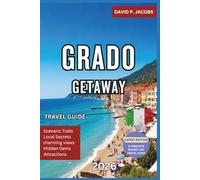 Grado Getaway 2026: Offbeat Travel Guide: Islands, Lagoons & Northern Coastal Calm