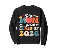 Graduación Masters My Mom Mastered It Clase de 2026 Sudadera