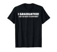 Graduado ¿Puedo volver al gimnasio ahora? Retro Vintage Divertido Camiseta