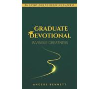 Graduate Devotional: Invisible Greatness: 50 Devotions to Redefine Success. The Perfect Christian Gift for New Graduates