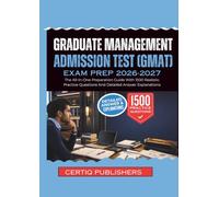 Graduate Management Admission Test(GMAT) EXAM PREP 2026-2027: The All-In-One Preparation Guide With 1500 Realistic Practice Questions And Detailed Answer Explanations
