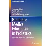Graduate Medical Education in Pediatrics: From Basic Processes to True Innovation: 3 (Excellence in Medical Education, 3)