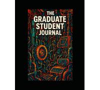 Graduate Student Journal - Innovative Academic Notebook for Class Notes, Keywords & Diagrams: A 160-Page College & University Lined Notebook with ... for STEM, Engineering, Research & Innovation