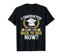 Graduated Can I Go Back To Bed Now - Graduación divertida Camiseta