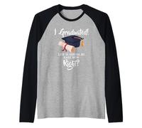 Graduated Life Is Gonna Be Easy Now Right - Graduación Divertida Camiseta Manga Raglan