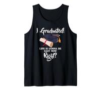 Graduated Life Is Gonna Be Easy Now Right - Graduación Divertida Camiseta sin Mangas