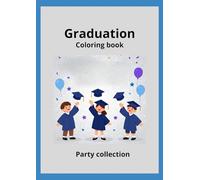 Graduation: A Cute Graduation Coloring Book for Kids - Collection Party
