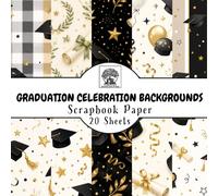 Graduation Celebration Backgrounds Scrapbook Paper: 20 Double-Sided Sheets for Scrapbooking, Junk Journals, Card Making, Decoupage, Origami, Paper Crafts, DIY Projects and Mixed Media