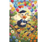 Graduation Day in the Enchanted Garden: Graduation Bachelors Degree cute baby duck journal college ruled gift for him men. In a garden of blooming flowers, Mama Duck celebrates her graduation.