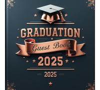 Graduation Guest Book 2025: A Special Graduation Keepsake | Designed for Guests to Sign & Leave messages and love