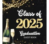 Graduation Guest Book 2025 with Guided Prompts: Class of 2025 Party Decorations: Autograph with Guest Page, Memories Wishes Advice and Signature, Blank Photo Page and Gift Log