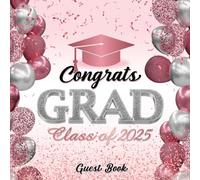 Graduation Guest Book 2025 with Guided Prompts: Rose Gold Class of 2025 Party Decorations: Autograph with Guest Page, Memories Wishes Advice and Signature, Blank Photo Page and Gift Log