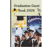Graduation Guest Book 2026 | 6 x 9 inch size, 100 pages: Keepsake Sign-In, Messages & Memory Journal for Graduates