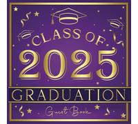 Graduation Guest Book Class of 2025: A Purple and Gold Graduation Party Guest Sign in Book for High School and Seniors