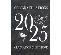 Graduation Guest Book Class of 2025 Congratulations: Grad Party Sign In Autograph Book for High School & College Seniors / Chalkboard Diploma Design