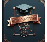 Graduation Guest Book Class of 2025: Graduation Keepsake | Designed for Guests to Sign & Leave Celebration Notes