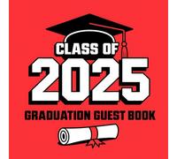 Graduation Guest Book Class of 2025: Memory Keepsake for High School or College Graduation | Preserve Heartfelt Messages from Family & Friends with a Red and Black Cover