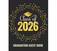 Graduation Guest Book - Class of 2026: Large Party Sign-In Messages | Memory Keepsake for Graduating Seniors | Black & Yellow Gold Colors