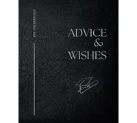 Graduation Guest Book for Advice & Wishes: Guest Sign In for Grad Class Party Ideal for High School or College