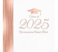 Graduation Guest Book: Matching White Rose Gold Party Decoration I Life Advice, Friends and Family Register & Keepsake with Gift Log I High School & College Final Year Present Idea