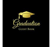 Graduation Guest Book: Modern Black and Gold Grad Party Sign-In | Bordered Blank Pages Keepsake for Messages and Memories