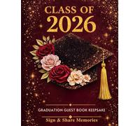 Graduation Guest Book : Sign & Share Memories - Advice, Messages, Photos and Wishes for the Graduate | Graduation Party Keepsake Book: A Beautiful ... Photos and Wishes from Friends and Family