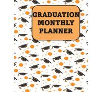 Graduation Monthly Planner: Undated Simple Calendar Large Spaces Organiser White Background Black Cap and Orange Balloons Edition