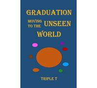 Graduation Moving to the Unseen World